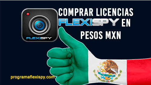 Cuánto Cuesta FlexiSpy en Pesos Mexicanos